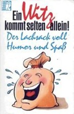 Ein Witz kommt selten allein!. Der Lachsack voll Humor und Spass
