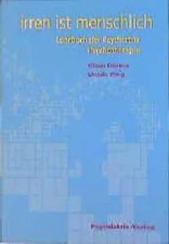 Irren ist menschlich. Lehrbuch der Psychiatrie /Psychotherapie
