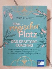 Dein magischer Platz. Das Kraftort-Coaching Tanja Dränert