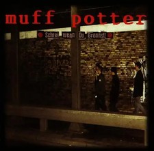 Muff Potter - Schrei,Wenn du Brennst