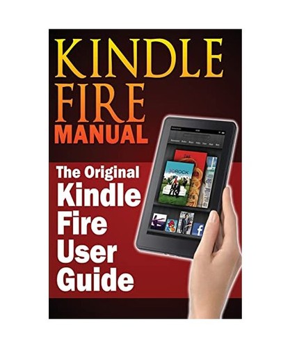Kindle fire manual - fire, the