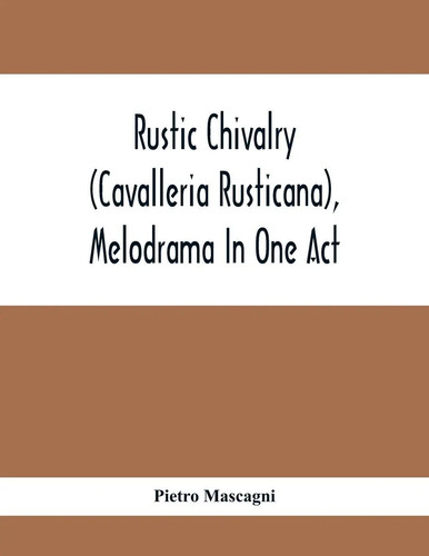 Rustic chivalry cavalleria - rustic, (cavalleria