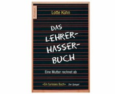 Taschenbuch "Das Lehrerhasser-Buch: Eine Mutter rechnet ab" von Lotte Kühn