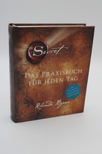 The Secret - Das Praxisbuch für jeden Tag von Rhonda Byrne