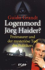 Logenmord Jörg Haider ? -