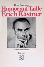 Humor auf Taille: Erich Kästner - Leben und Werk. Nr.5649 Bemmann, Helga: