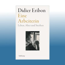 Eine Arbeiterin | Didier Eribon | Ungelesen