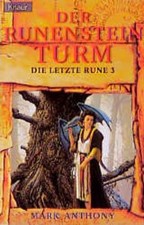 Der Runensteinturm: Die letzte Rune 3 Die letzte Rune 3 Anthony, Mark:
