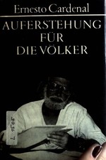 Auferstehung für die Völker : Prosa und Lyrik. Cardenal, Ernesto: