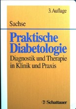 Praktische Diabetologie: Diagnostik und Therapie in Klinik und Praxis Sachse, Gü