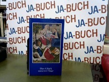 Das Glück unserer Tage