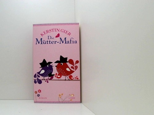 Die mütter mafia - die, mütter-mafia: