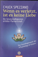 ? Wenn es verletzt, ist es keine Liebe * Chuck Spezzano, Taschenbuch