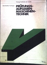 Prüfungsaufgaben Maschinentechnik. Viewegs Fachbücher der Technik. Varnhagen, Ha
