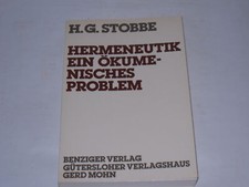 Stobbe, Heinz-Günther - Hermeneutik - ein ökumenisches Problem. Eine Kritik de