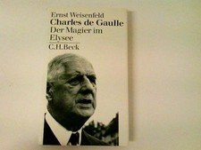 Charles de Gaulle. Der Magier im Elysee. der Magier im Elysee Weisenfeld, Ernst: