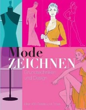 Modezeichnen Sammelband: Grundtechniken und Design