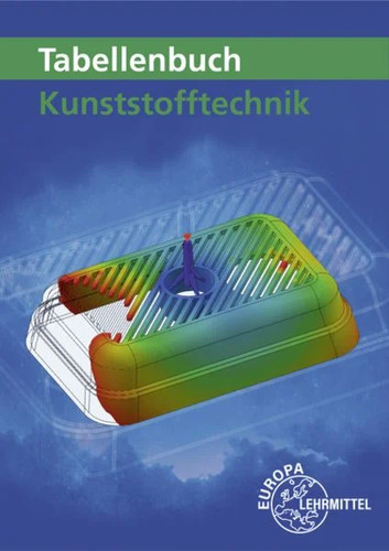 Tabellenbuch kunststofftechnik - tabellenbuch,