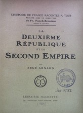 La Deuxième République et le Second Empire. L'Histoire de France Recontée a Tous