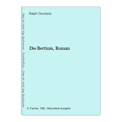 Die bertinis roman - roman, giordano