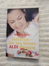 Fatburner - Die 100 besten ALDI Rezepte : Buch von Wolfgang Elsner 