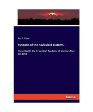 Synopsis of the naviculoid diatoms.: Presented to the R. Swedish Academy of Scie