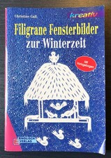 Bastelbuch Weihnachten: Filigrane Fensterbilder zur Winterzeit, C. Gall