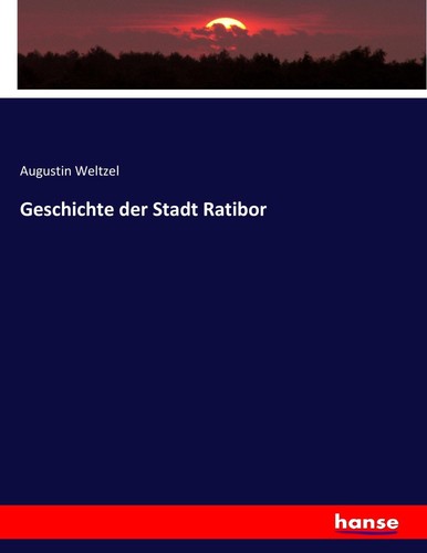 Augustin weltzel geschichte - weltzel,