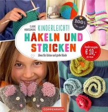 Kinderleicht! Häkeln und Stricken. Ideen für kleine und große Hände