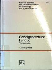 Sozialgesetzbuch: Erstes Buch - Allgemeiner Teil - Zehntes Buch - Verwaltungsver