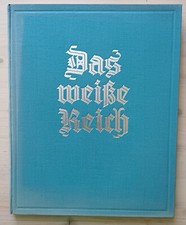 Das weiße Reich, Druck: Albert Frisch Berlin, ca. 1930