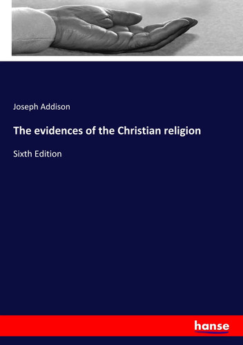 Joseph addison the evidences - joseph, |