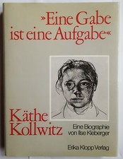 Käthe Kollwitz. Eine Gabe ist