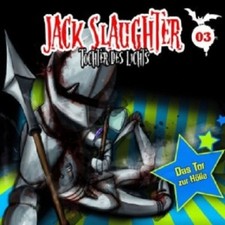 JACK SLAUGHTER-TOCHTER DES LICHTS - 03: DAS TOR ZUR HÖLLE  CD  HÖRSPIEL  NEU