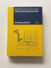 Handbuch der Konstruktion…Möbel + Einbauschränke…Wolfgang Nutsch…DVA