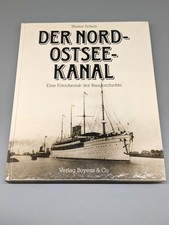Der Nord-Ostsee-Kanal - Eine Fotochronik der Baugeschichte - Walter Schulz