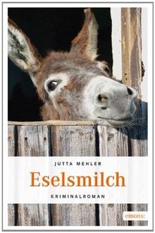Eselsmilch kriminalroman - eselsmilch:,
