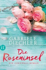 Die Roseninsel: Ein Cornwall-Roman (insel taschenbuch) Diechler, Gabriele: