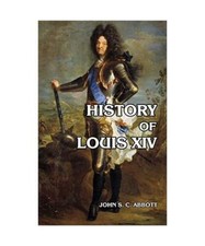 History of Louis XIV, John S. C. Abbott