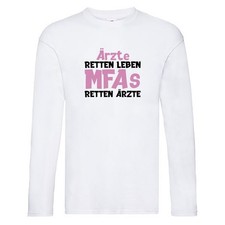 MFA retten Ärzte | Medizinische Fachangestellte | Arzthelfer Long Sleeve Weiß