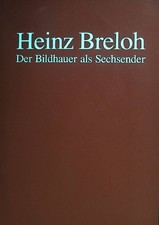 Der Bildhauer als Sechsender. Breloh, Heinz: