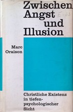 Zwischen Angst und Illusion; Christliche Existenz in tiefenpsychologisch 2173384