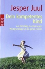 Dein kompetentes Kind: Auf dem Weg zu einer neuen Wertgr... | Buch | Zustand gut