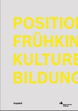 Positionen Frühkindlicher Kultureller Bildung Robert Bosch Stiftung GmbH