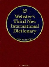 Webster's Third New International Dictionary. Of the English Language. Unabridge
