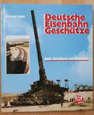 Deutsche Eisenbahngeschütze - Rohr-Artillerie auf Schienen - G. Taube