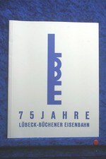 75 Jahre Lübeck Büchener Eisenbahn 1926 (EE179) FAKSIMILE Eisenbahn Archiv Verla