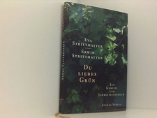 Du liebes Grün: Ein Garten-