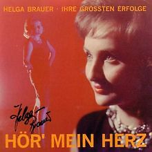 Hör mein Herz. Helga Brauer -