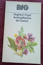  Siegfried Vogel ARZNEIPFLANZEN IM GARTEN - DDR Gartenbuch - BFG